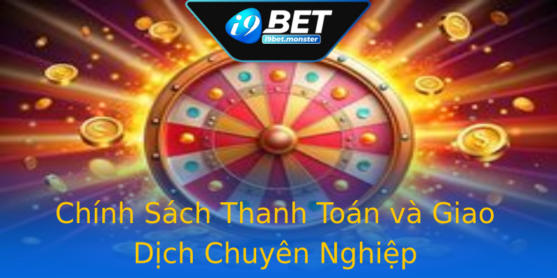 Chính Sách Thanh Toán và Giao Dịch Chuyên Nghiệp Chính Sách Thanh Toán và Giao Dịch Chuyên Nghiệp