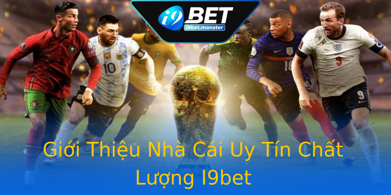 Giới Thiệu Nhà Cái Uy Tín Chất Lượng I9bet Giới Thiệu Nhà Cái Uy Tín Chất Lượng I9bet
