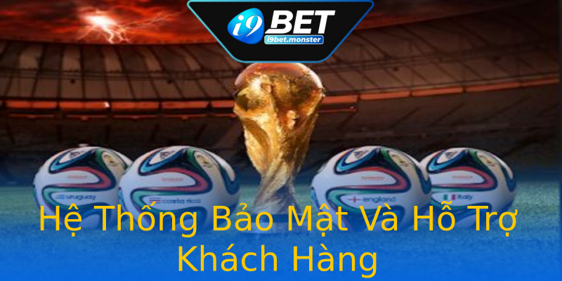 Hệ Thống Bảo Mật Và Hỗ Trợ Khách Hàng Hệ Thống Bảo Mật Và Hỗ Trợ Khách Hàng