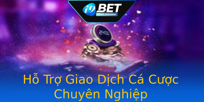 Hỗ Trợ Giao Dịch Cá Cược Chuyên Nghiệp Hỗ Trợ Giao Dịch Cá Cược Chuyên Nghiệp