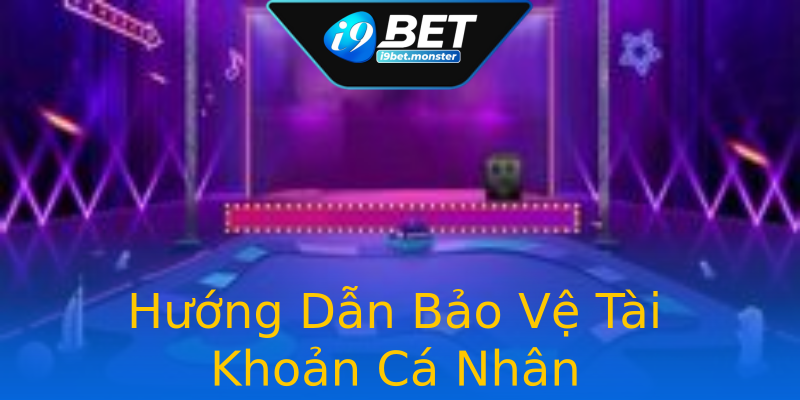 Hướng Dẫn Bảo Vệ Tài Khoản Cá Nhân Hướng Dẫn Bảo Vệ Tài Khoản Cá Nhân