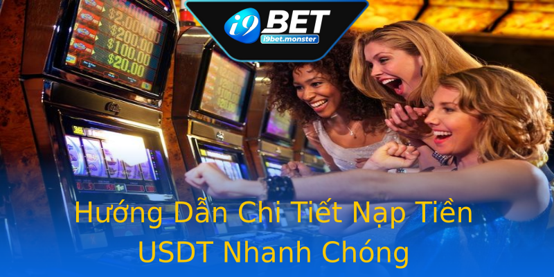 Hướng Dẫn Chi Tiết Nạp Tiền USDT Nhanh Chóng Hướng Dẫn Chi Tiết Nạp Tiền USDT Nhanh Chóng