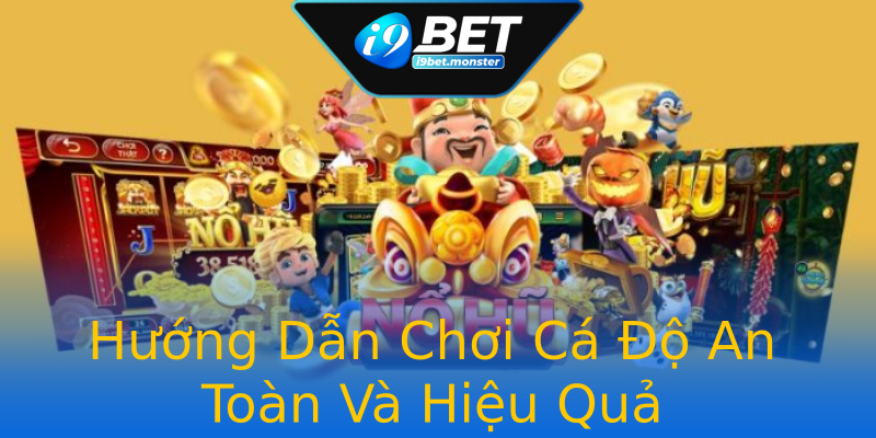 Hướng Dẫn Chơi Cá Độ An Toàn Và Hiệu Quả Hướng Dẫn Chơi Cá Độ An Toàn Và Hiệu Quả
