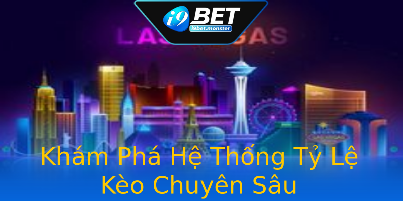 Khám Phá Hệ Thống Tỷ Lệ Kèo Chuyên Sâu Khám Phá Hệ Thống Tỷ Lệ Kèo Chuyên Sâu