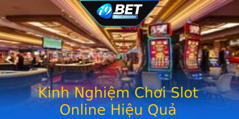 Kinh Nghiệm Chơi Slot Online Hiệu Quả Kinh Nghiệm Chơi Slot Online Hiệu Quả