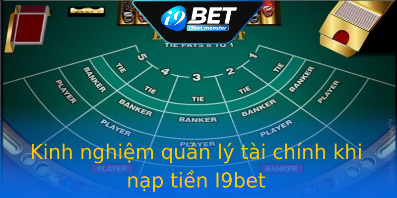 Kinh nghiệm quản lý tài chính khi nạp tiền I9bet Kinh nghiệm quản lý tài chính khi nạp tiền I9bet