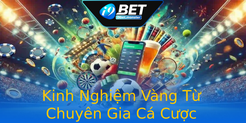 Kinh Nghiệm Vàng Từ Chuyên Gia Cá Cược Kinh Nghiệm Vàng Từ Chuyên Gia Cá Cược