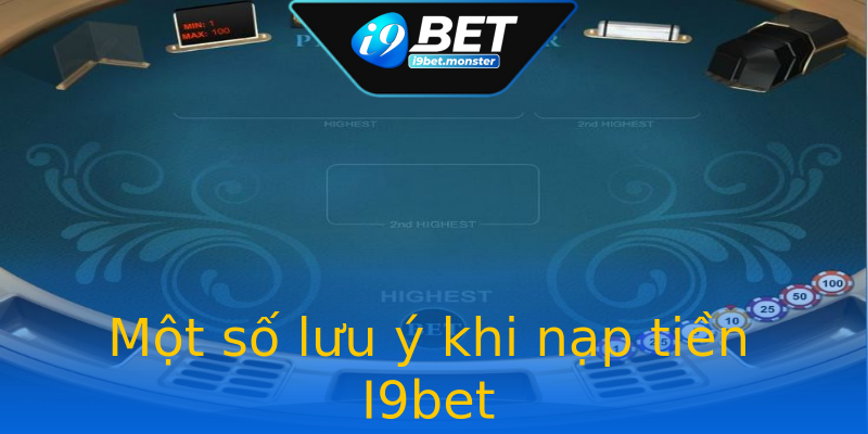 Một số lưu ý khi nạp tiền I9bet Một số lưu ý khi nạp tiền I9bet