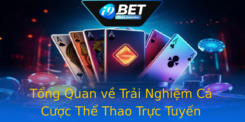 Tổng Quan về Trải Nghiệm Cá Cược Thể Thao Trực Tuyến Tổng Quan về Trải Nghiệm Cá Cược Thể Thao Trực Tuyến